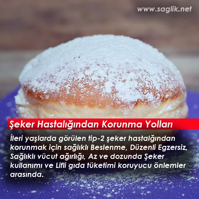  Şeker hastalığı ikiye ayrılır. 1. Doğuştan gelen (Tip-1) 2. Sonradan ortaya çıkan (Tip-2) Dünyada 2013 yılında 382 milyon olan diyabet hastası sayısının 2035 yılında 592 milyona çıkacağı tahmin ediliyor. Türkiye’de ise bu rakamın 2035 yılında yaklaşık 12 milyona ulaşacağı öngörülüyor. Tip-1 doğuştan geldiği için önlem almak mümkün değil. Ama ileri yaşlarda görülen tip-2 şeker hastalğından korunmak için sağlıklı Beslenme, Düzenli Egzersiz, Sağlıklı vücut ağırlığı / Kilo kaybı , Az ve dozunda Şeker kullanımı ve Lifli gıda tüketimi koruyucu önlemler arasında. Ben bu 12 milyon kişinin arasında olmam demeyin !!!