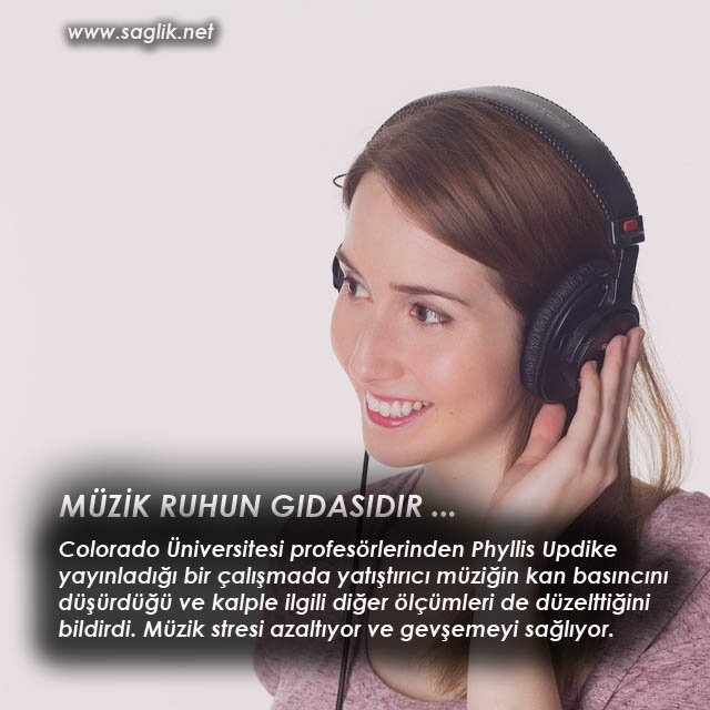 Müzik Ruhun Gıdasıdır ... Colorado Üniversitesi profesörlerinden Phyllis Updike yayınladığı bir çalışmada yatıştırıcı müziğin kan basıncını düşürdüğü ve kalple ilgili diğer ölçümleri de düzelttiğini bildirdi. Müzik stresi azaltıyor ve gevşemeyi sağlıyor. 