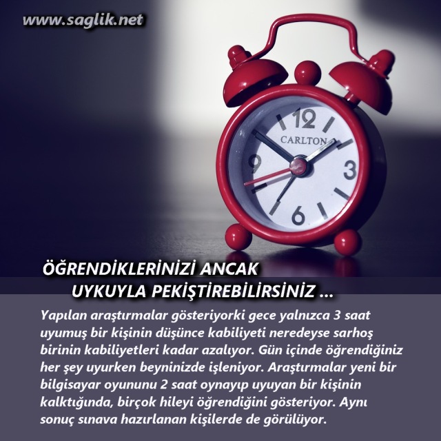 Gece yalnızca 3 saat uyumuş bir kişinin düşünce kabiliyeti neredeyse sarhoş birinin kabiliyetleri kadar azalıyor. Gün içinde öğrendiğiniz her şey uyurken beyninizde işleniyor. Araştırmalar yeni bir bilgisayar oyununu 2 saat oynayıp uyuyan bir kişinin kalktığında, birçok hileyi öğrendiğini gösteriyor. Aynı sonuç sınava hazırlanan kişilerde de görülüyor.