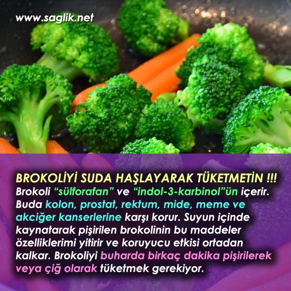 brokoli haşlamadan tüketin kanser buharda pişirin yada çiğ yiyin 